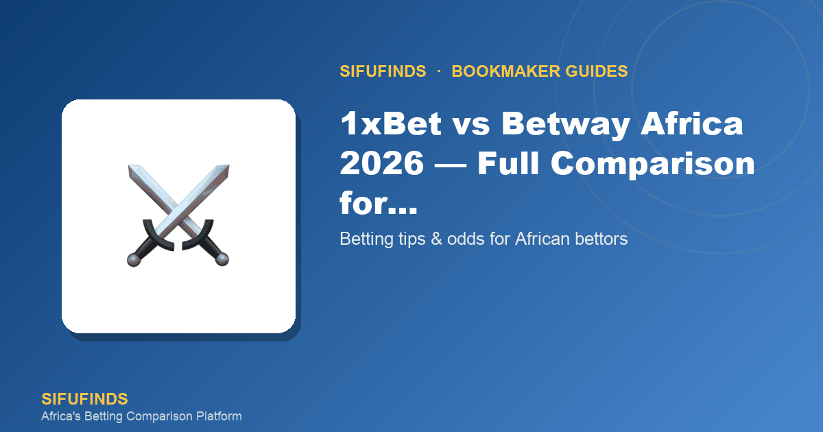 1xBet vs Betway Afrique 2026 — Comparaison complète pour