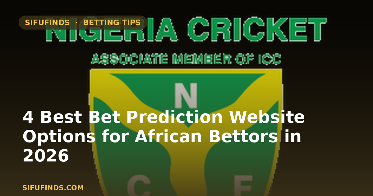 4 Best Bet Prediction Website Options for African Bettors in 2026