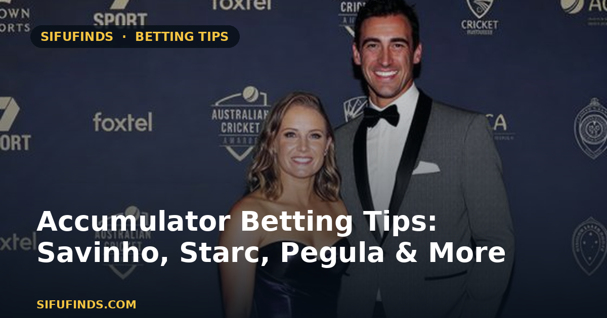 Accumulator Betting Tips: Savinho, Starc, Pegula & More