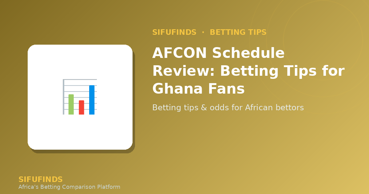 AFCON Schedule Review: Betting Tips for Ghana Fans