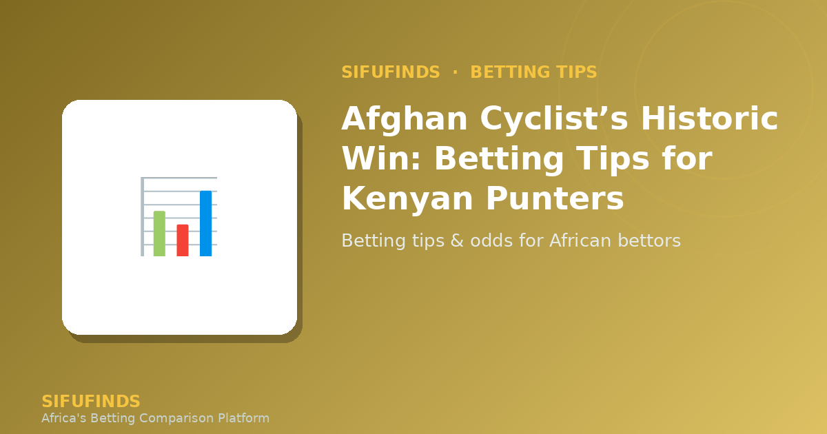 Afghan Cyclist’s Historic Win: Betting Tips