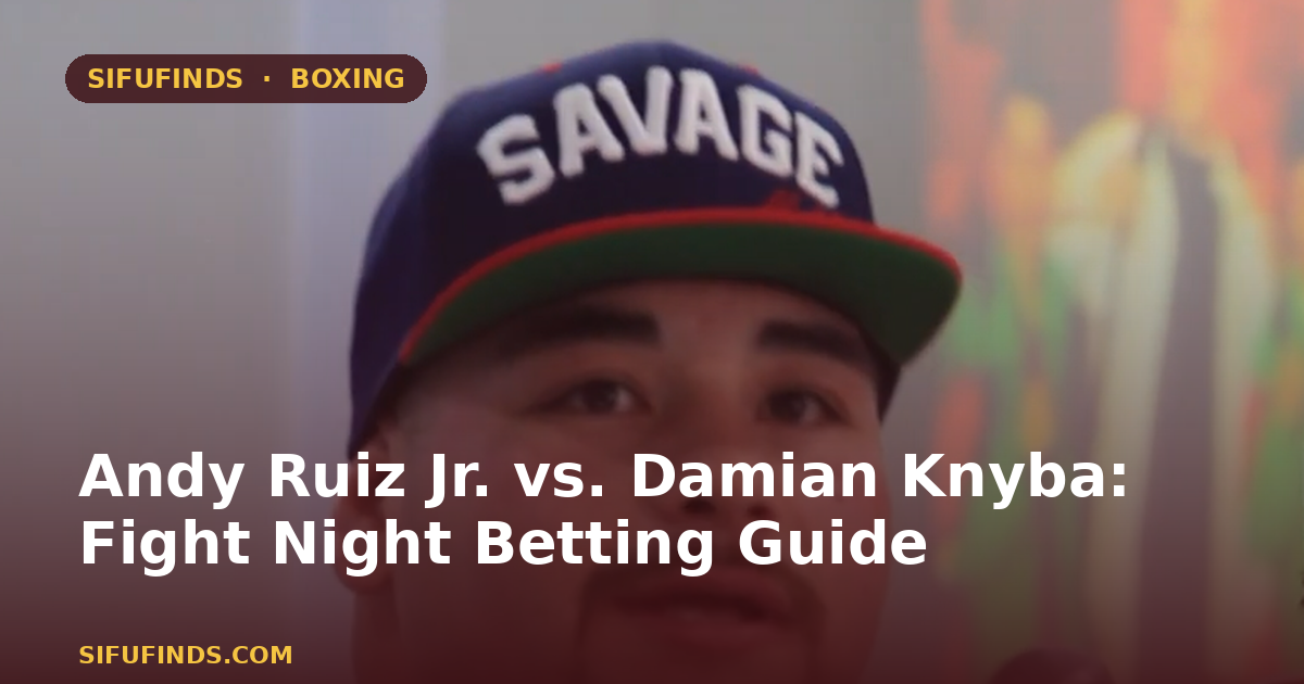 Andy Ruiz Jr. vs. Damian Knyba: Fight Night Betting Guide