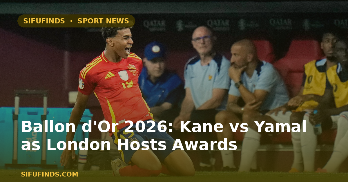 Ballon d'Or 2026: Kane vs Yamal as London Hosts Awards