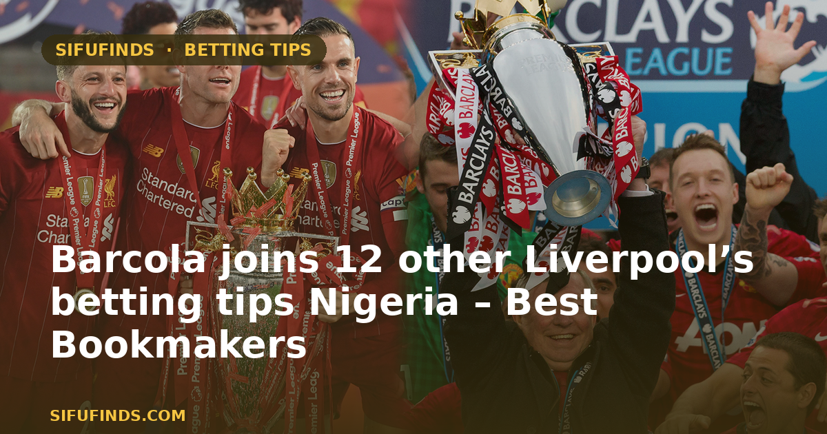 Barcola joins 12 other Liverpool’s betting tips Nigeria