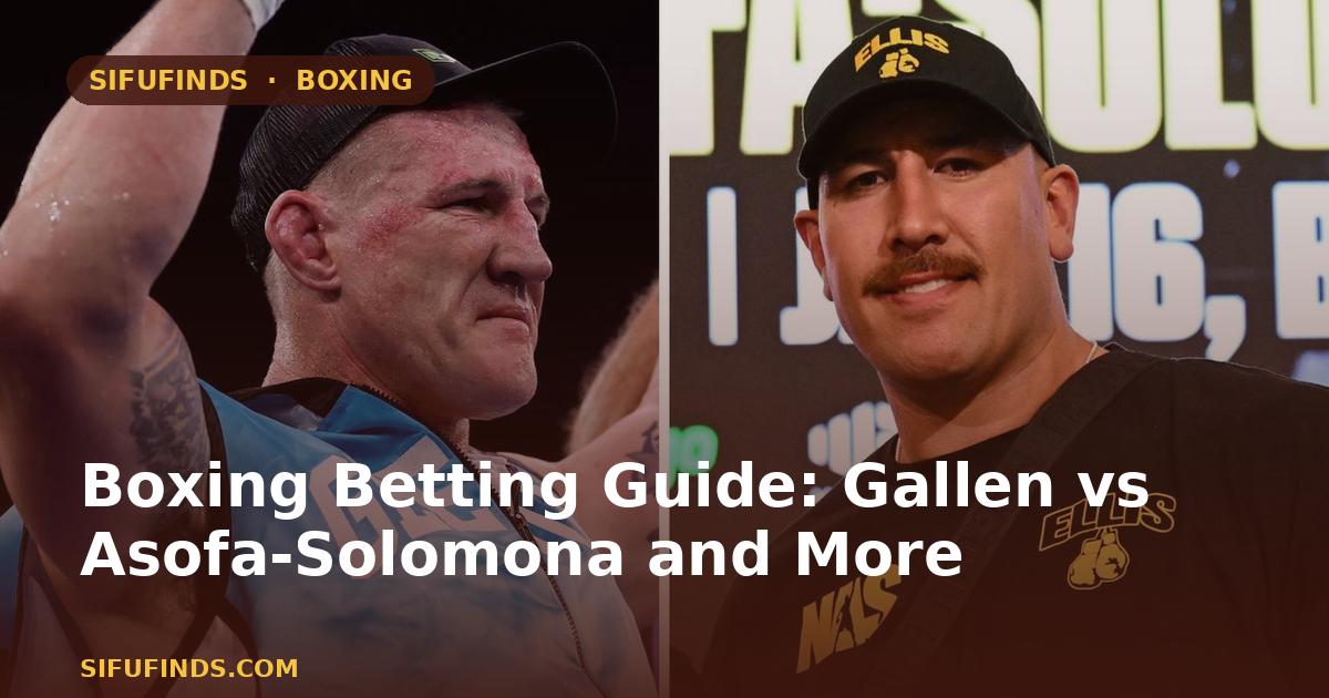 Boxing Betting Guide: Gallen vs Asofa-Solomona and More