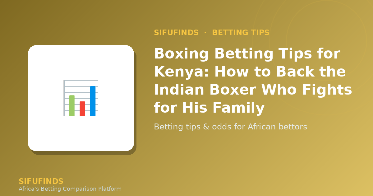 Boxing Betting Tips for Kenya: How to Back the Indian Boxer
