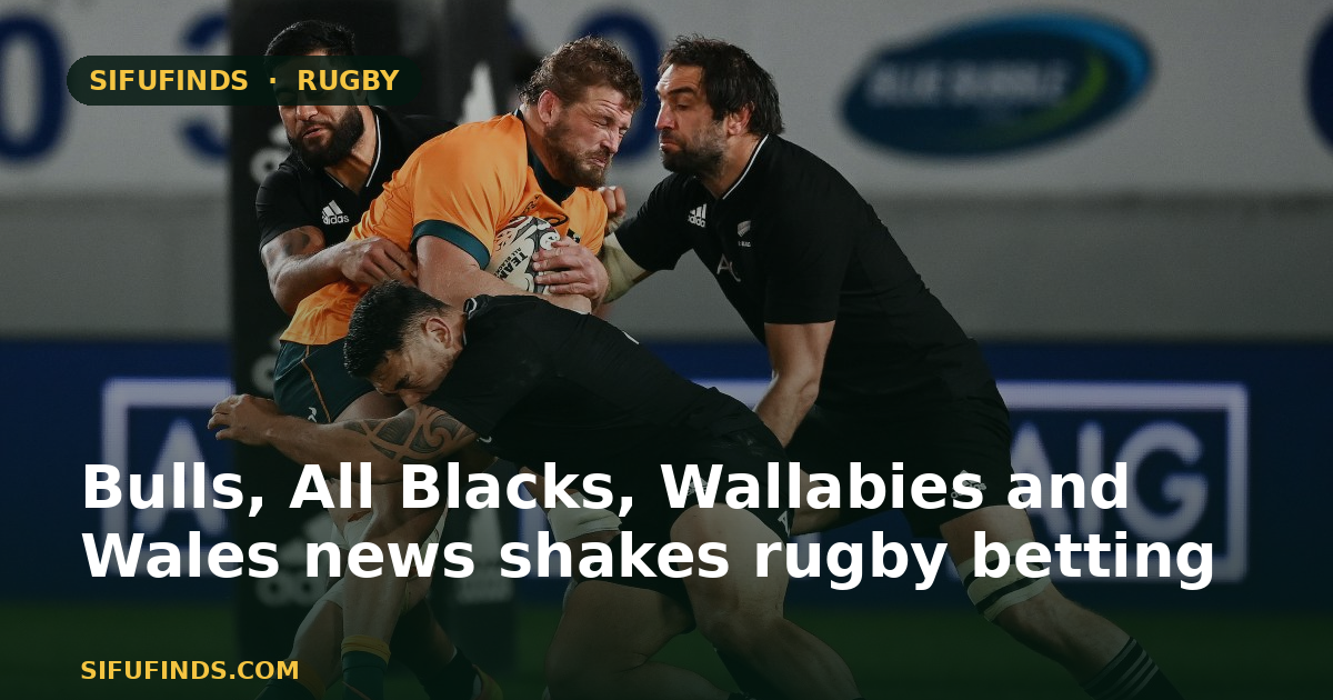 Bulls, All Blacks, Wallabies and Wales news shakes rugby