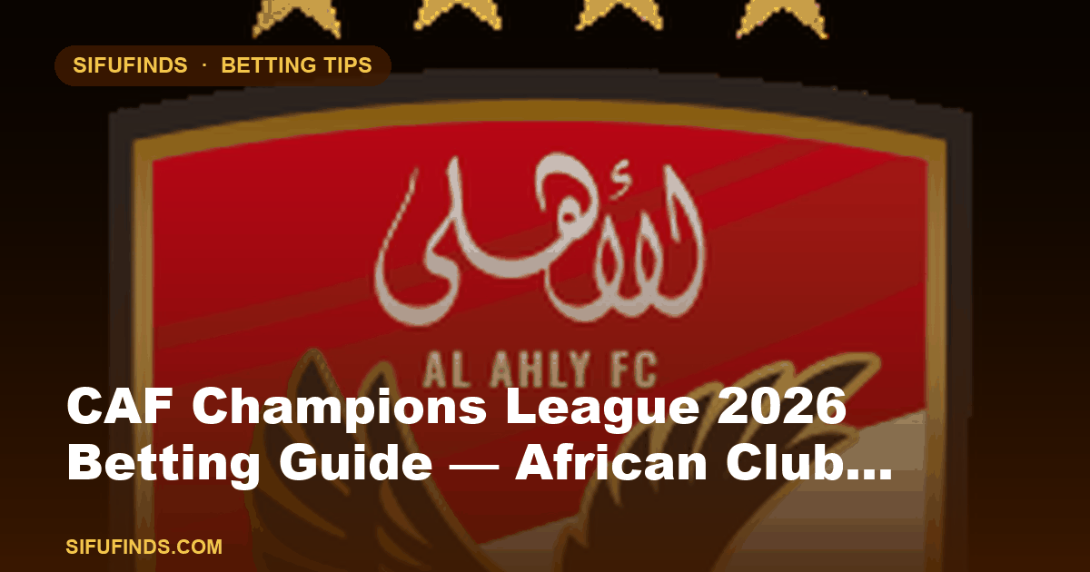 Guide de paris Ligue des Champions CAF 2026 — Clubs africains