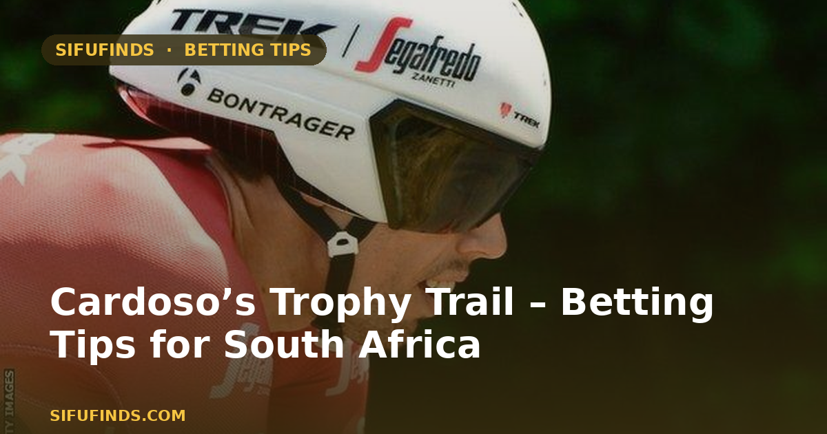 Cardoso’s Trophy Trail – Betting Tips for South Africa