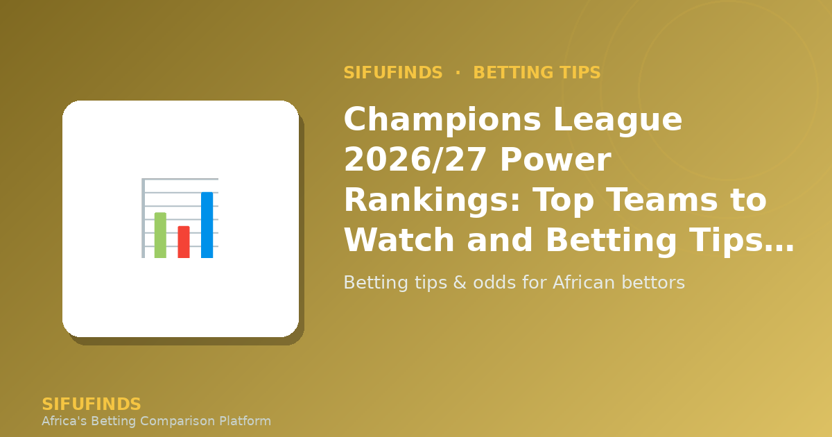Champions League 2026/27 Power Rankings: Top Teams to Watch