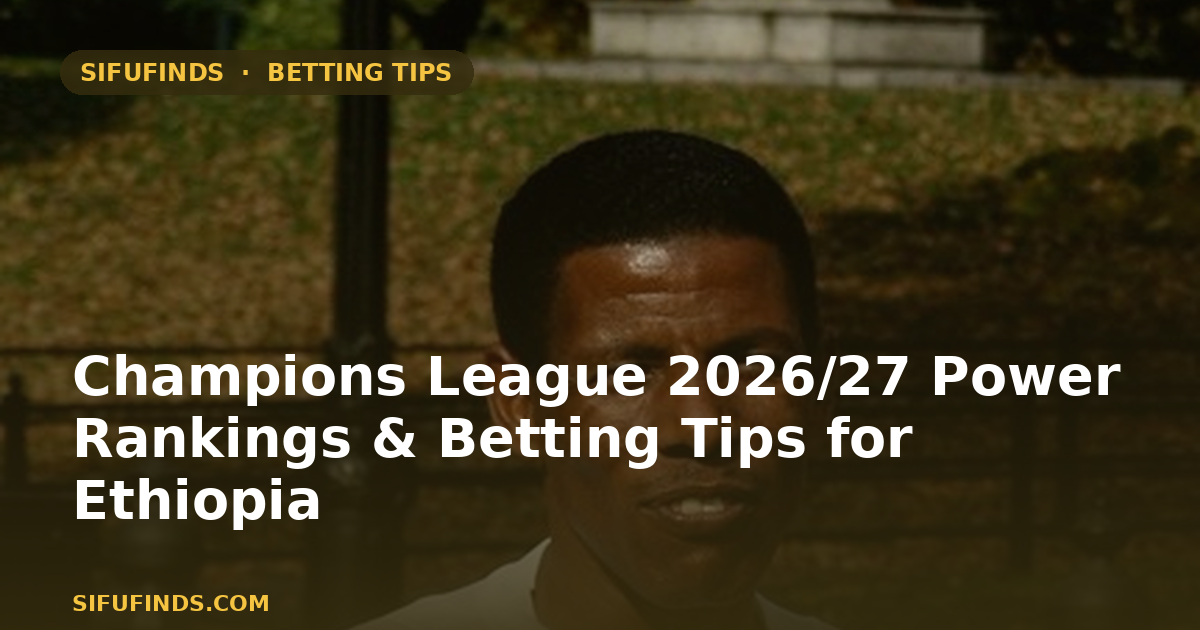 Champions League 2026/27 Power Rankings & Betting Tips