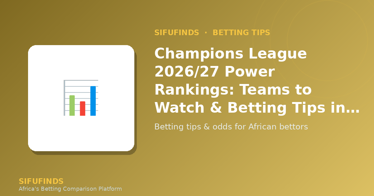 Champions League 2026/27 Power Rankings: Teams to Watch