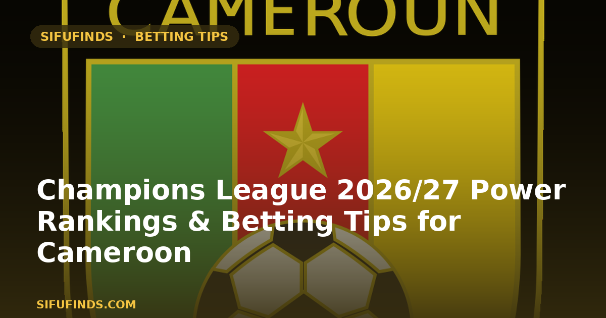 Champions League 2026/27 Power Rankings & Betting Tips