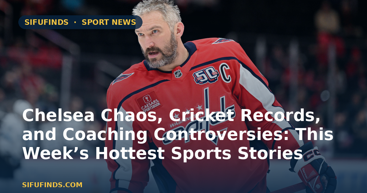 Chelsea Chaos, Cricket Records, and Coaching Controversies