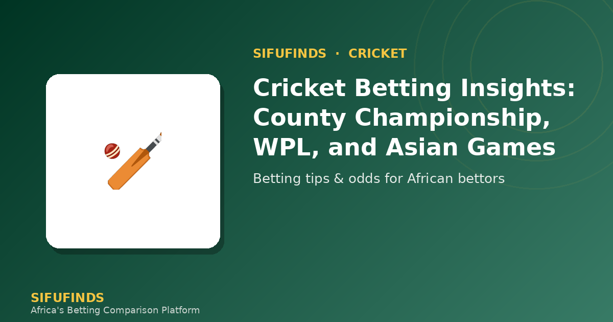 Cricket Betting Insights: County Championship, WPL
