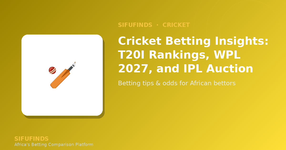 Cricket Betting Insights: T20I Rankings, WPL 2027, and IPL
