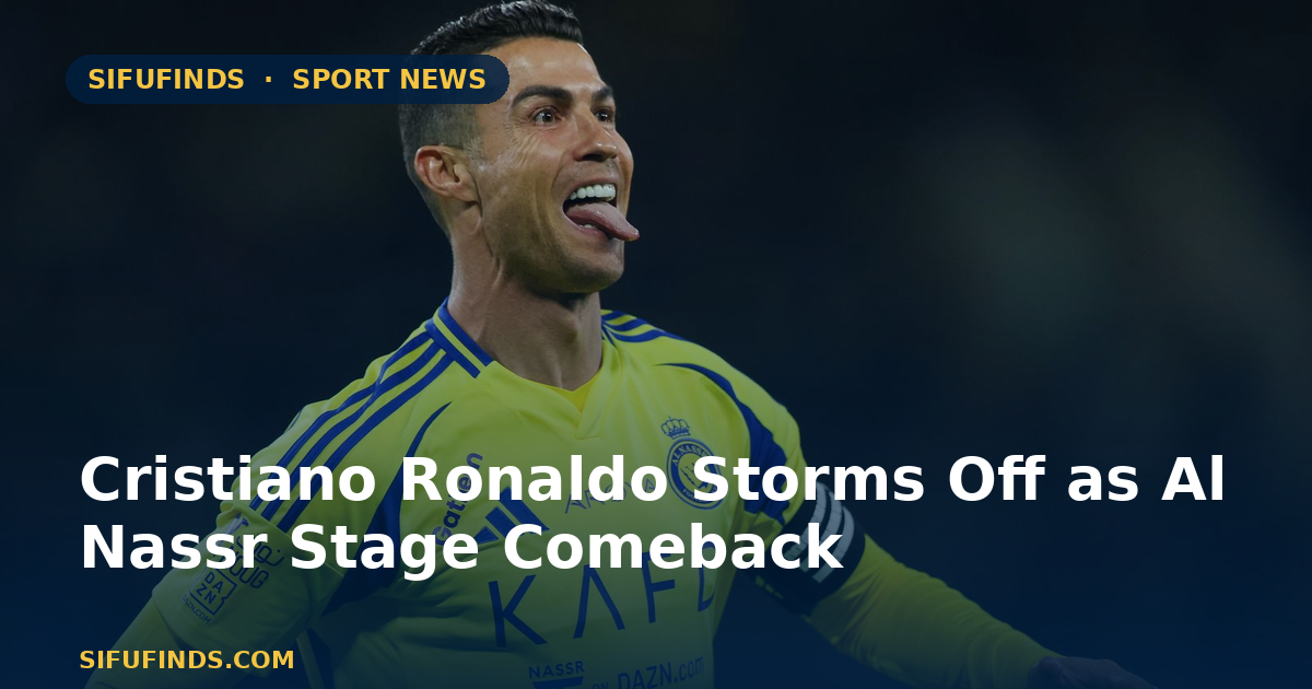 Cristiano Ronaldo Storms Off as Al Nassr Stage Comeback