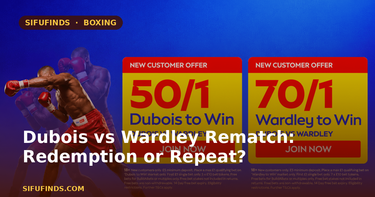 Dubois vs Wardley Rematch: Redemption or Repeat?