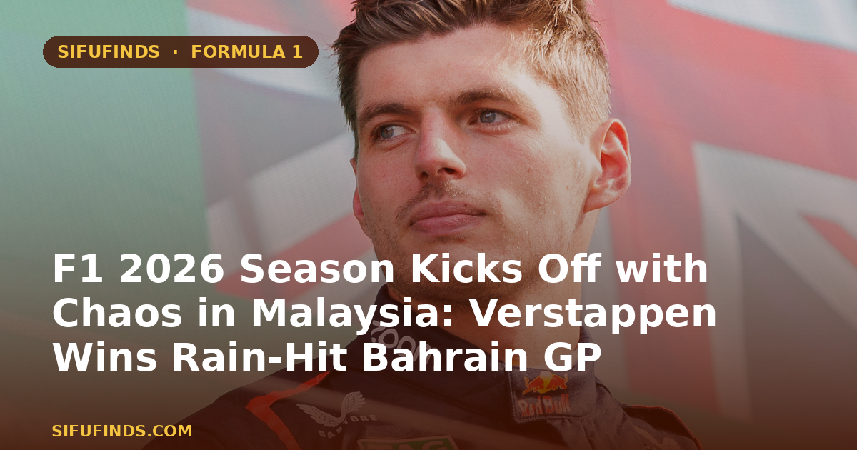 F1 2026 Season Kicks Off with Chaos in Malaysia: Verstappen