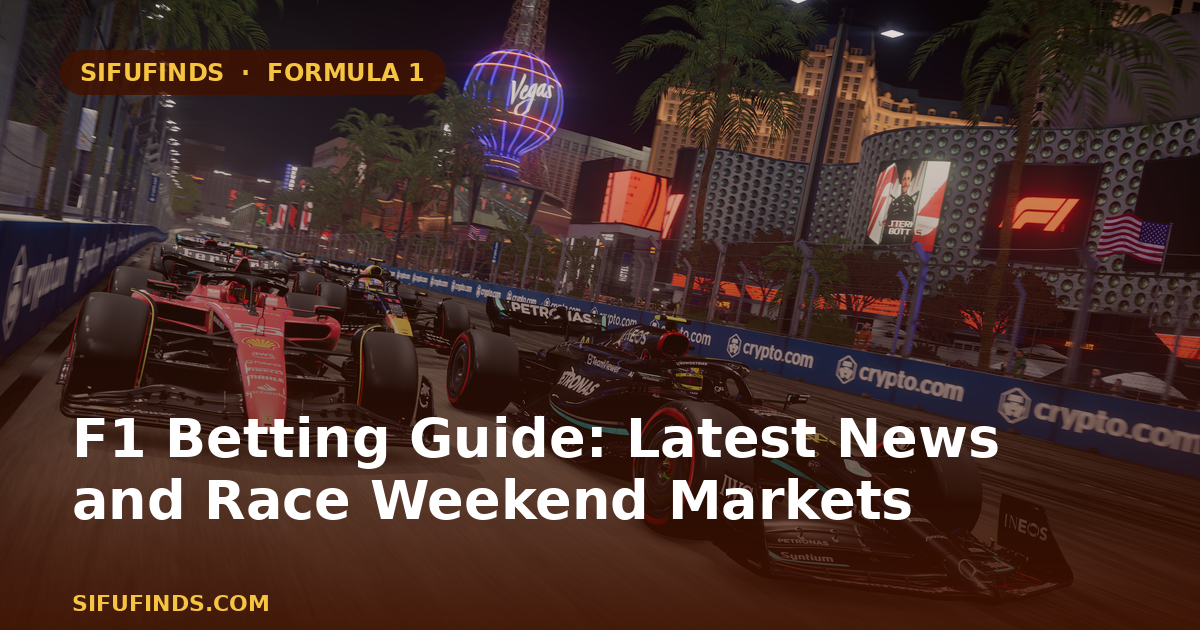 F1 Betting Guide: Latest News and Race Weekend Markets