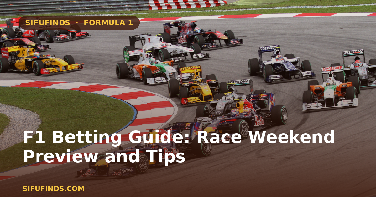 F1 Betting Guide: Race Weekend Preview and Tips