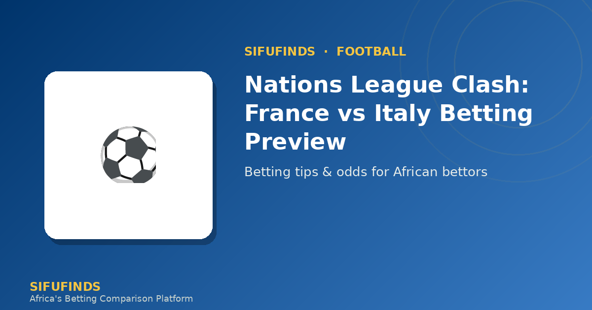 Nations League Clash: France vs Italy Betting Preview