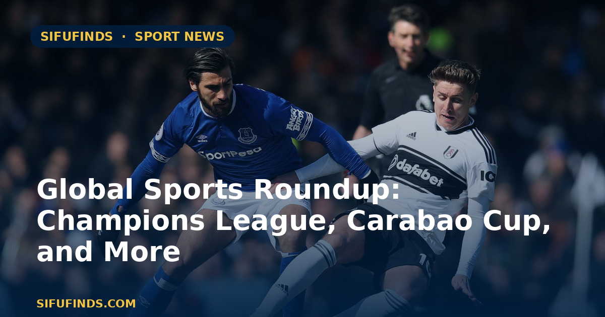 Global Sports Roundup: Champions League, Carabao Cup