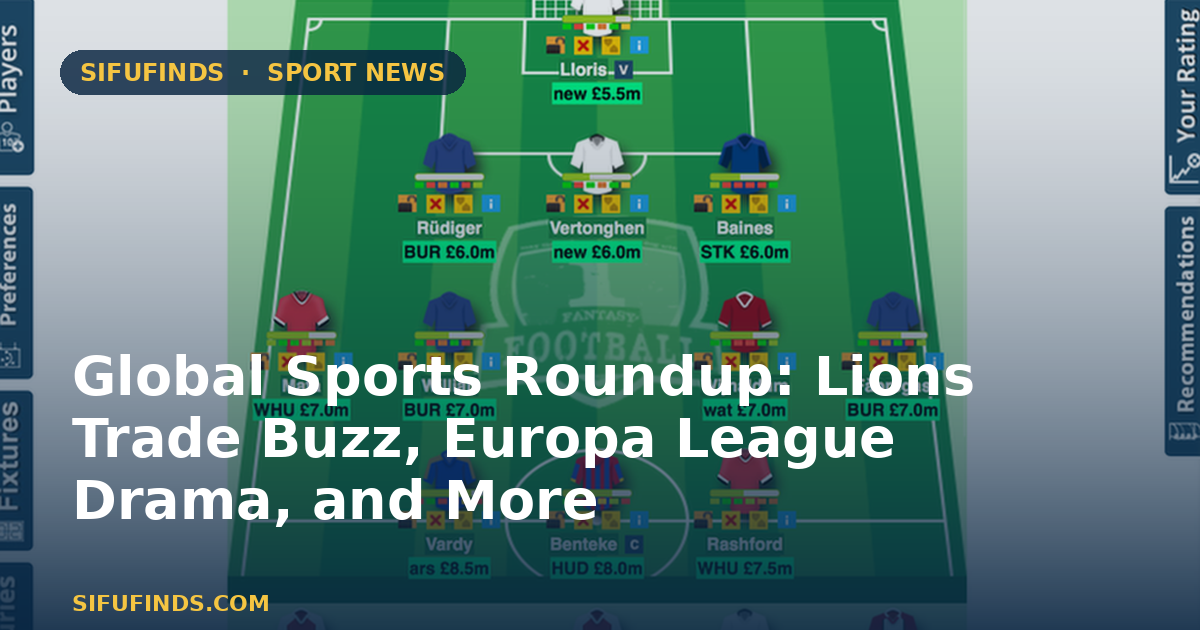 Global Sports Roundup: Lions Trade Buzz, Europa League