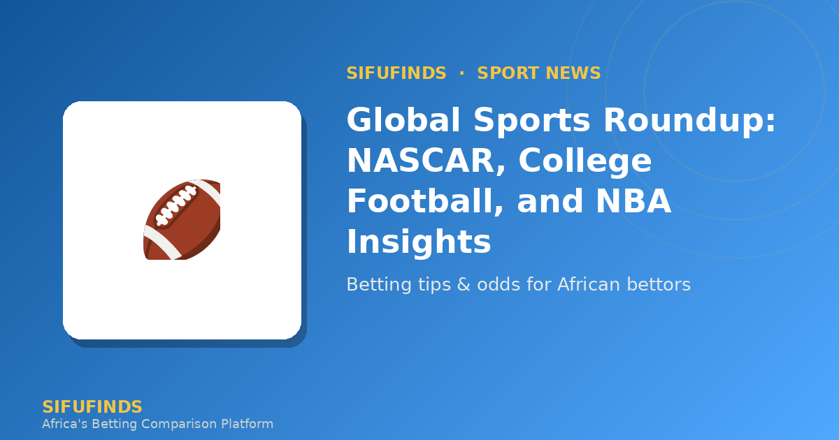 Resumo Global de Desporto: NASCAR, Futebol Universitário e Insights da NBA
