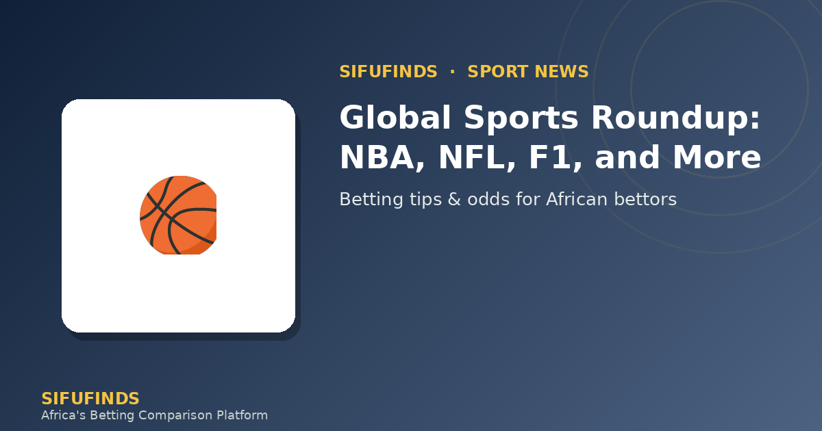 Global Sports Roundup: NBA, NFL, F1, and More