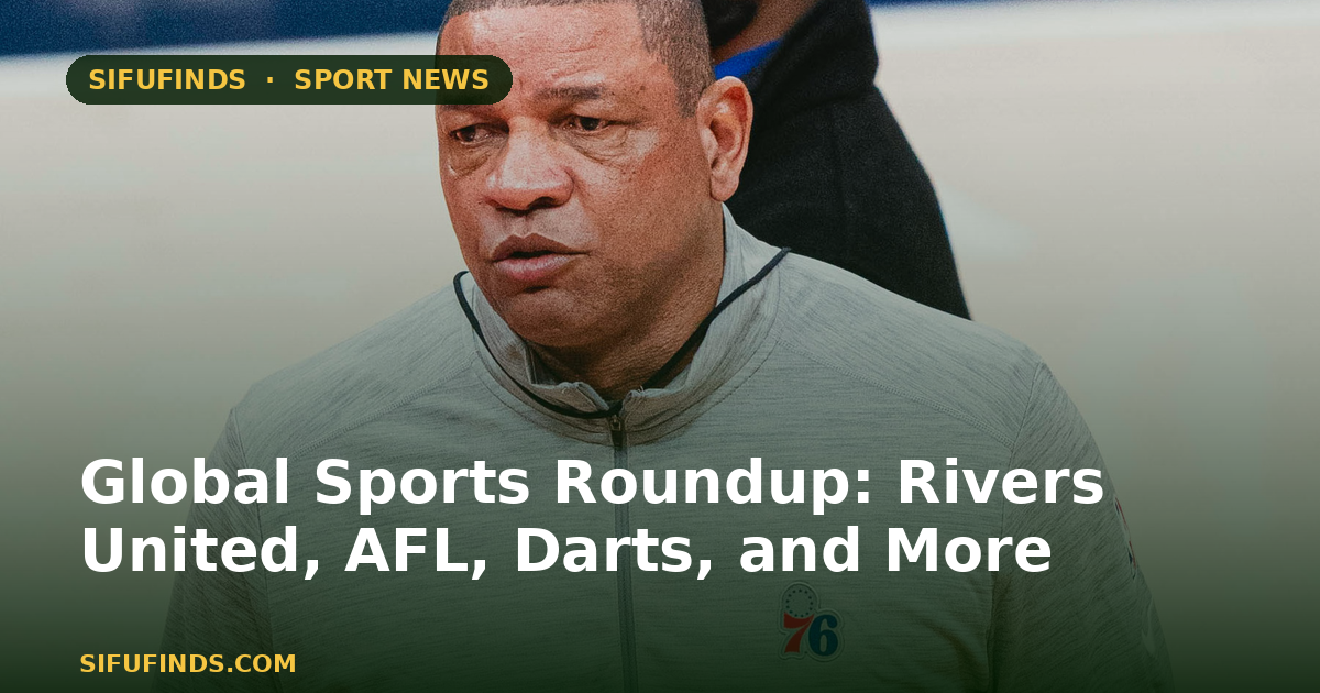 Global Sports Roundup: Rivers United, AFL, Darts, and More