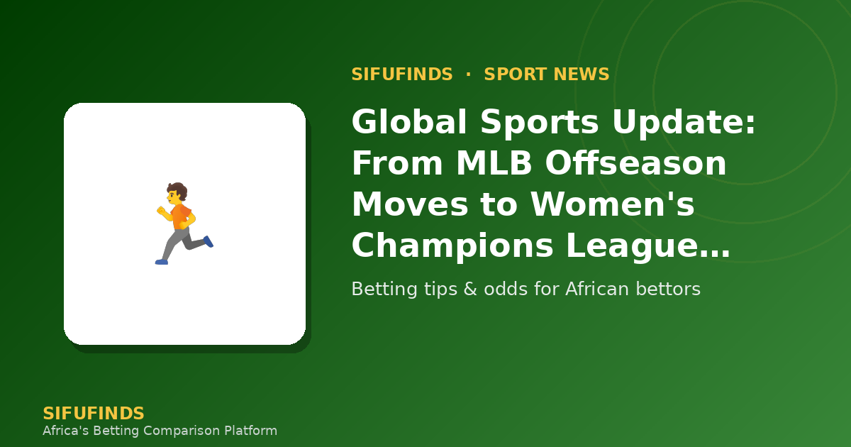 Global Sports Update: From MLB Offseason Moves