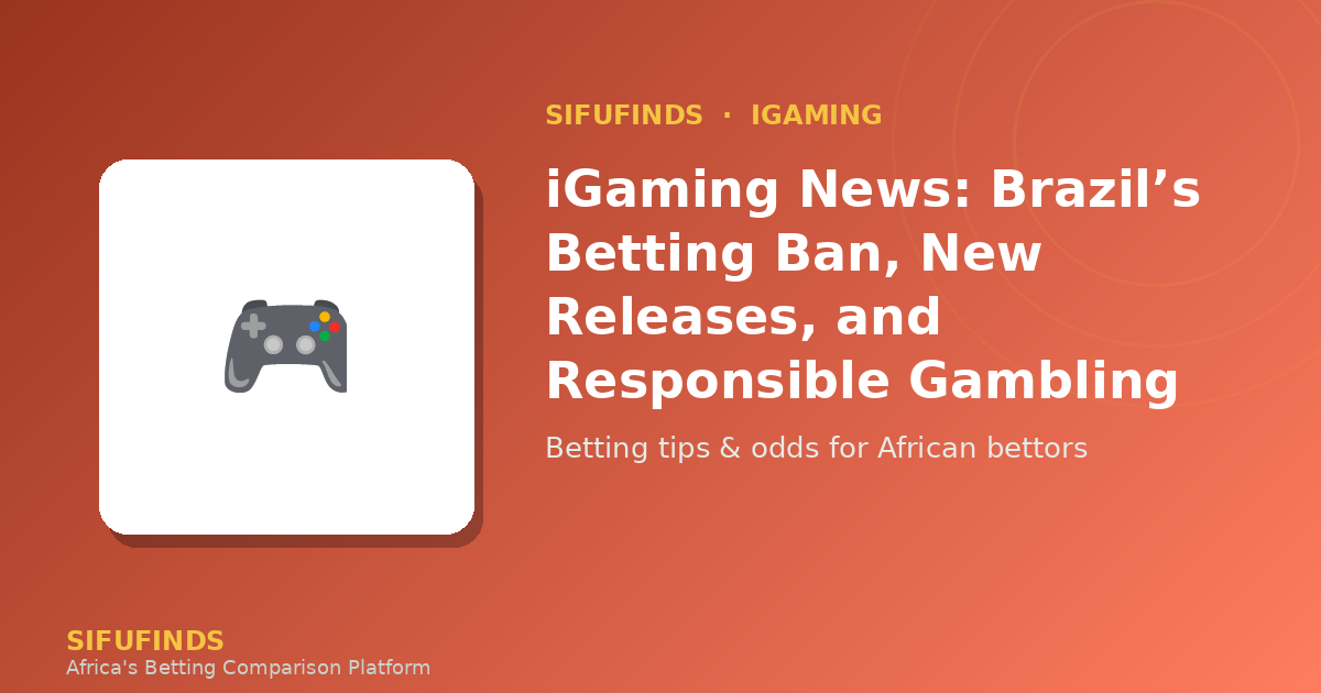 iGaming News: Brazil’s Betting Ban, New Releases
