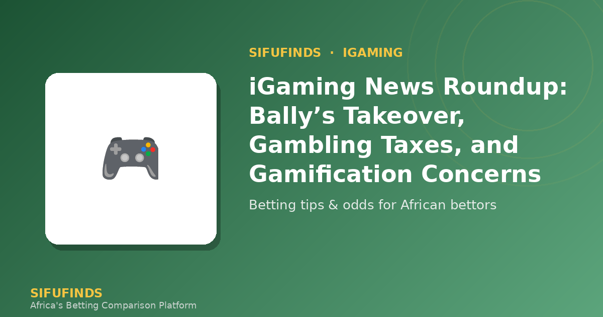 iGaming News Roundup: Bally’s Takeover, Gambling Taxes
