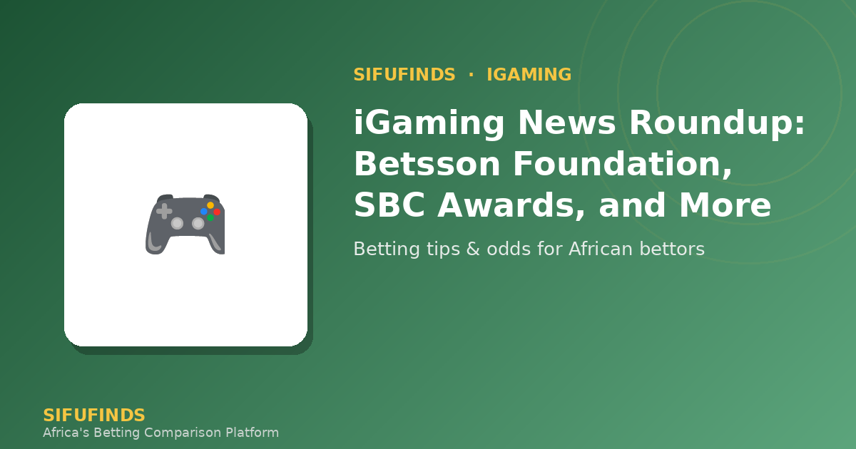 iGaming News Roundup: Betsson Foundation, SBC Awards
