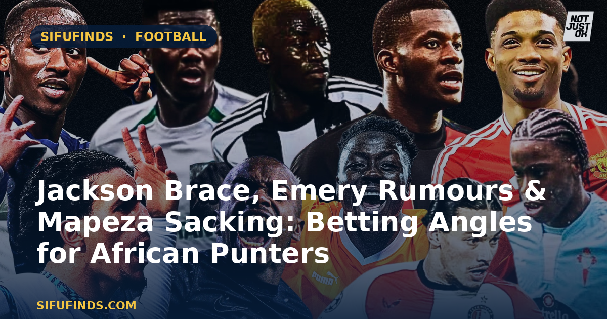Jackson Brace, Emery Rumours & Mapeza Sacking: Betting