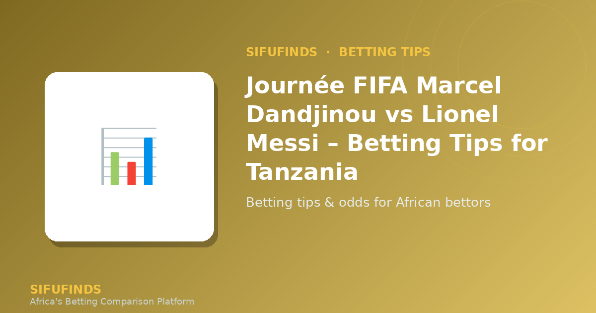 Journée FIFA Marcel Dandjinou vs Lionel Messi – Betting