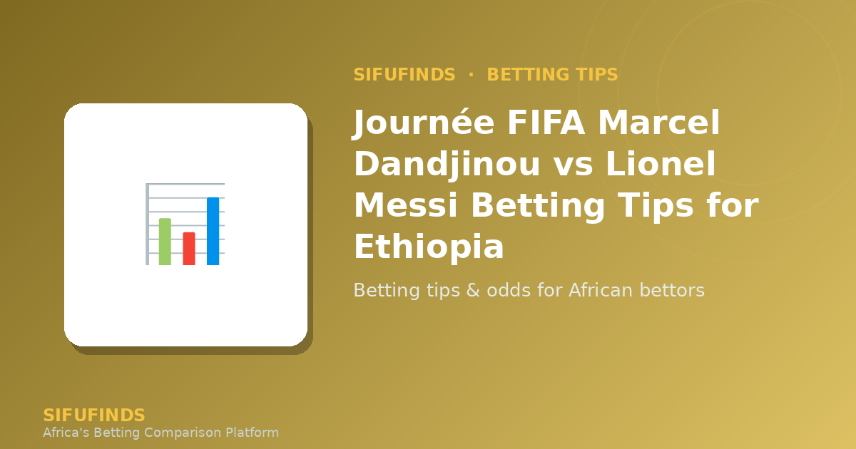 Journée FIFA Marcel Dandjinou vs Lionel Messi Betting Tips