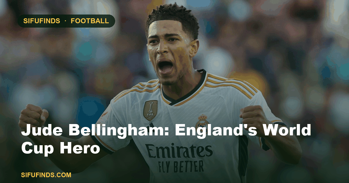 Jude Bellingham: England's World Cup Hero