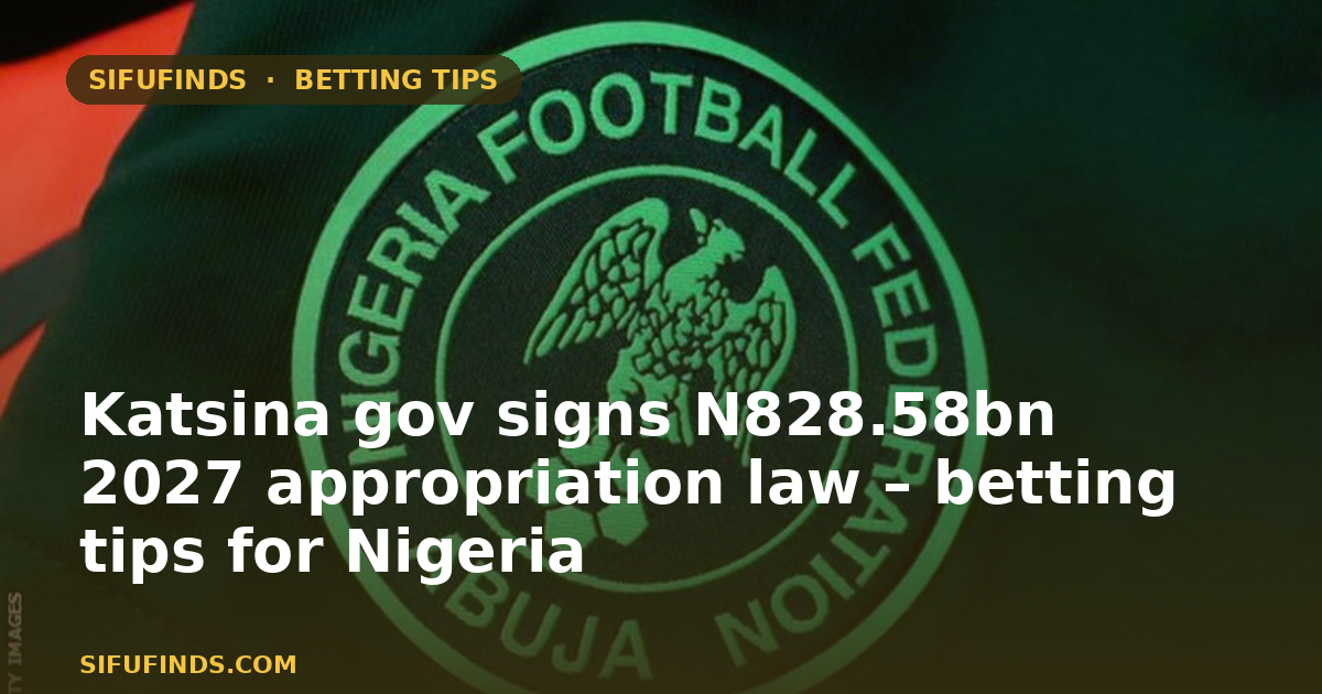 Katsina gov signs N828.58bn 2027 appropriation law