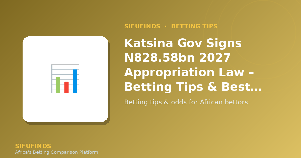 Katsina Gov Signs N828.58bn 2027 Appropriation Law