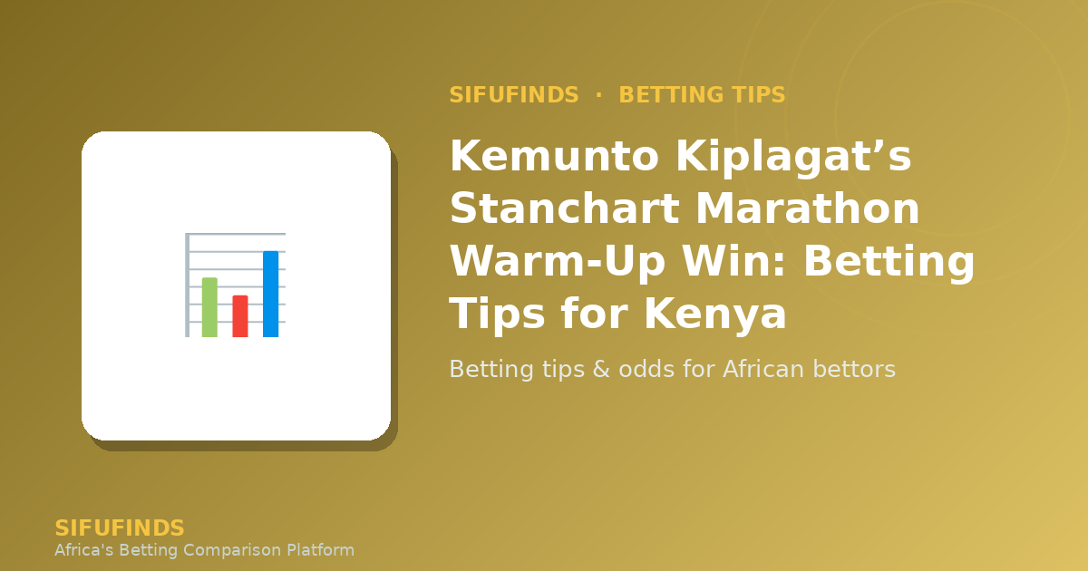 Kemunto Kiplagat’s Stanchart Marathon Warm-Up Win: Betting