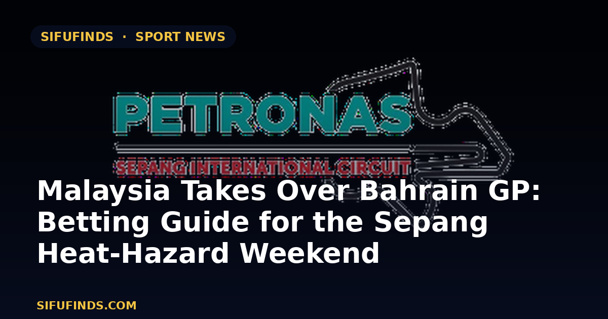 Malaysia Takes Over Bahrain GP: Betting Guide