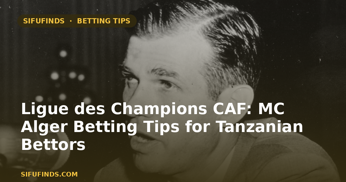 Ligue des Champions CAF: MC Alger Betting Tips