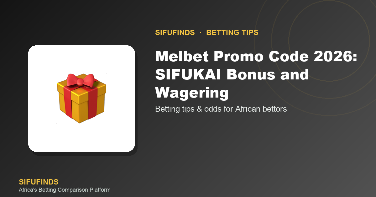 Melbet Promo Code 2026: SIFUKAI Bonus and Wagering
