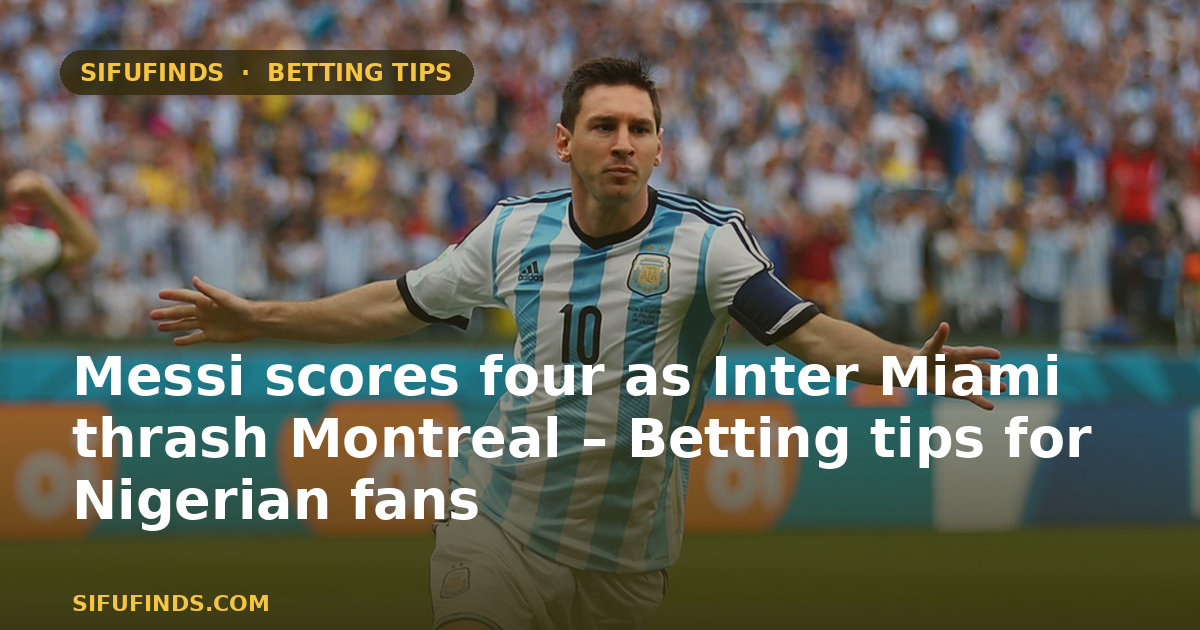 Messi scores four as Inter Miami thrash Montreal – Betting