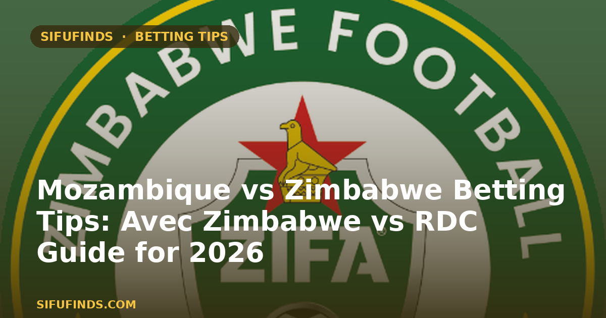 Mozambique vs Zimbabwe Betting Tips: Avec Zimbabwe vs RDC