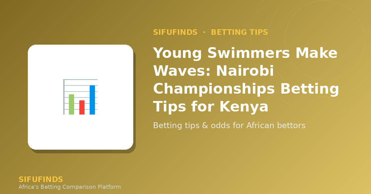 Young Swimmers Make Waves: Nairobi Championships Betting