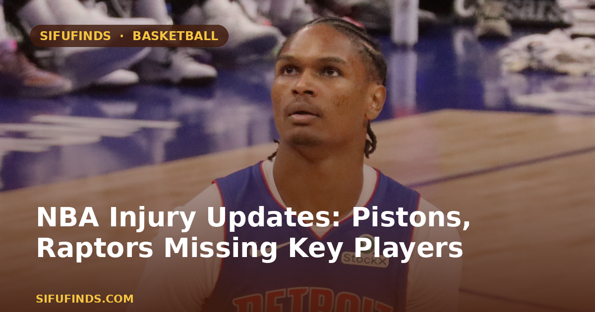 NBA Injury Updates: Pistons, Raptors Missing Key Players