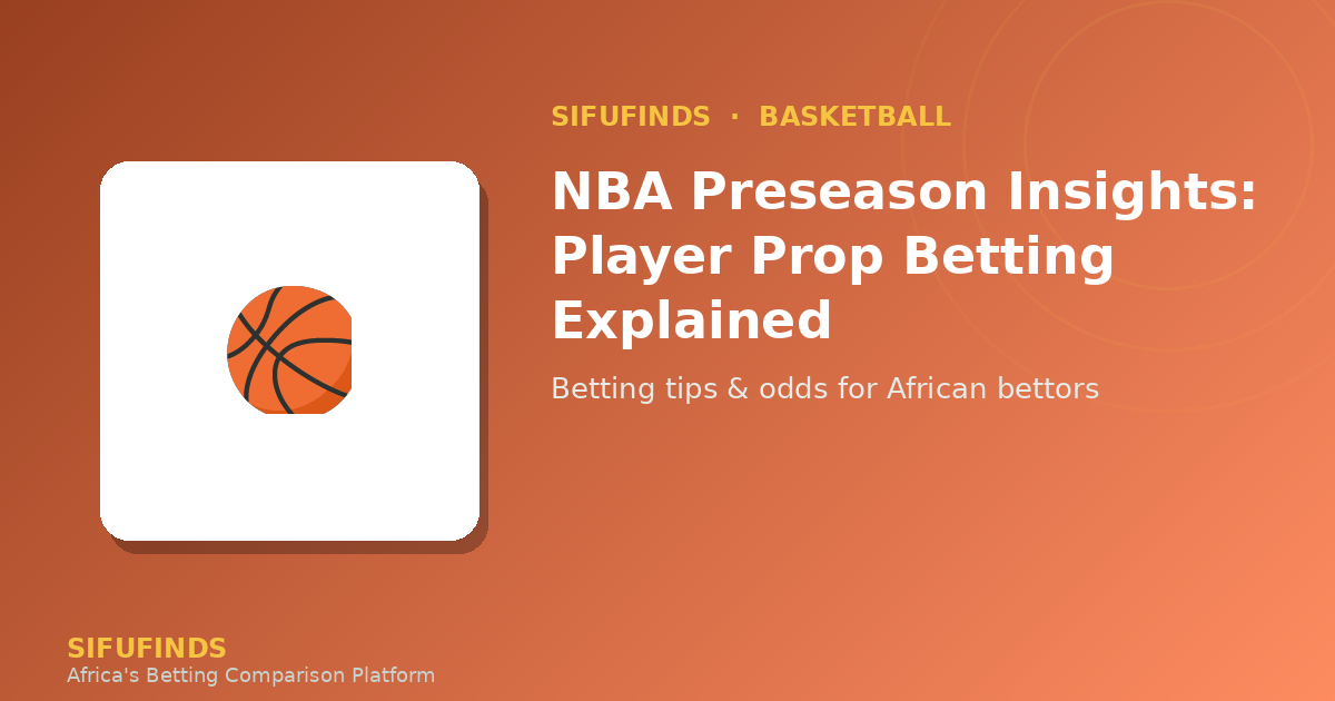 NBA Preseason Insights: Player Prop Betting Explained